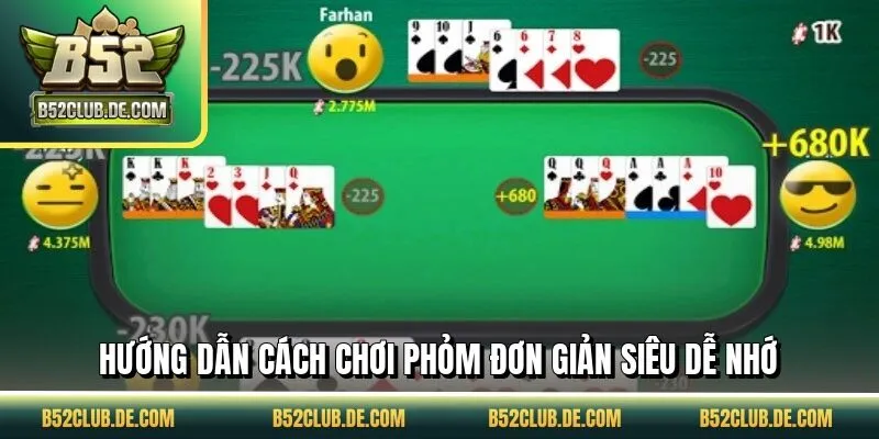 huong-dan-cach-choi-phom-don-gian-sieu-de-nho